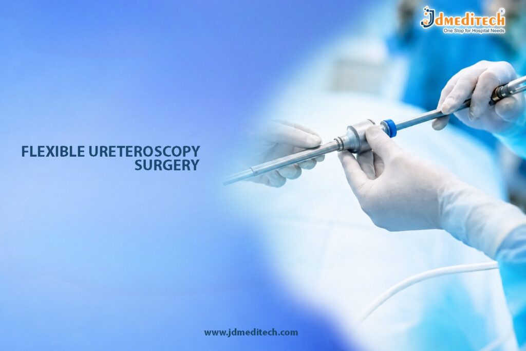 Flexible Ureteroscopy Surgery – Modern Endourologic Treatment for Upper Tract Management