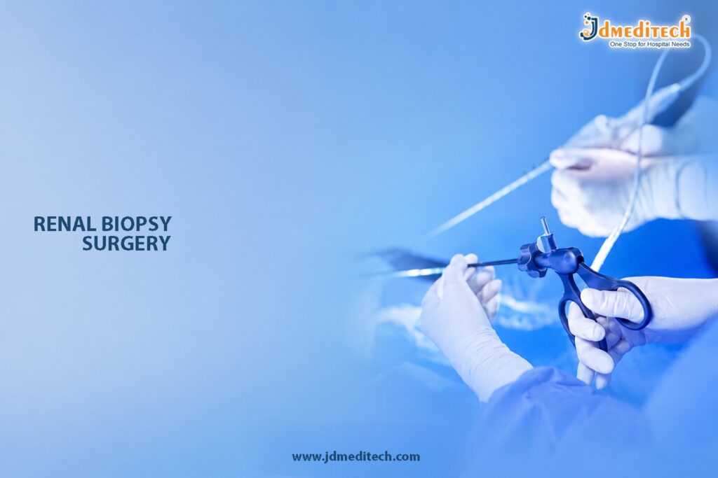 Renal Biopsy Surgery – Accurate Kidney Evaluation & Diagnosis