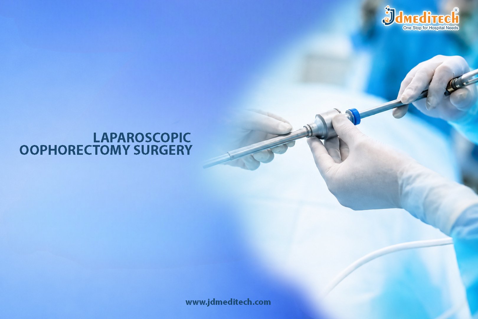 Laparoscopic Oophorectomy Surgery – Modern Gynecologic Procedure