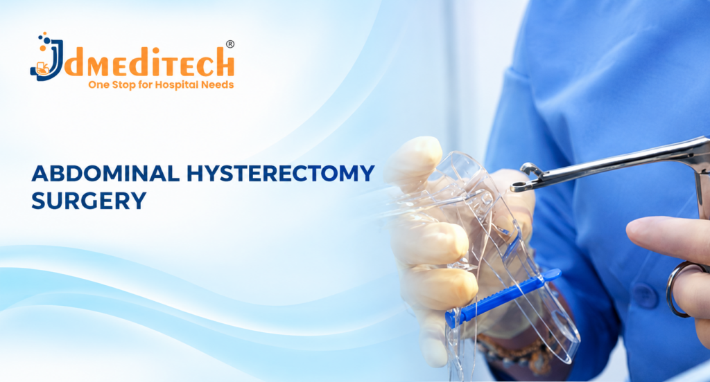 Abdominal Hysterectomy Surgery: Procedure, Instruments, Benefits & Recovery