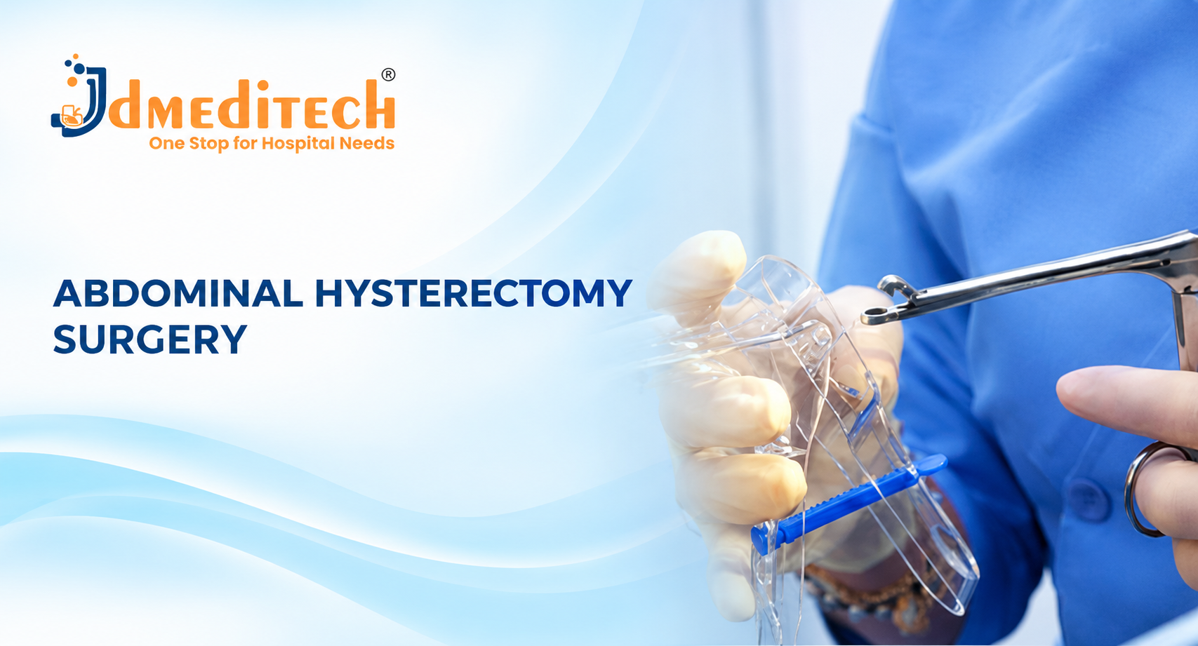 Abdominal Hysterectomy Surgery: Procedure, Instruments, Benefits & Recovery