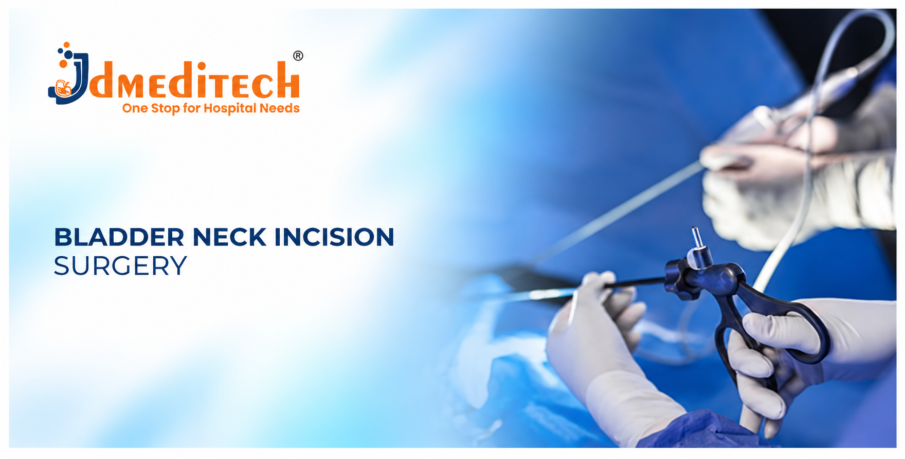 Bladder Neck Incision Surgery: Procedure, Instruments, Benefits & Recovery