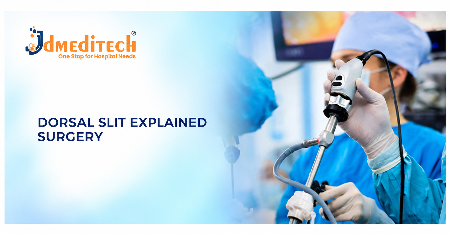 Dorsal Slit Surgery: Procedure, Instruments, Benefits & Recovery