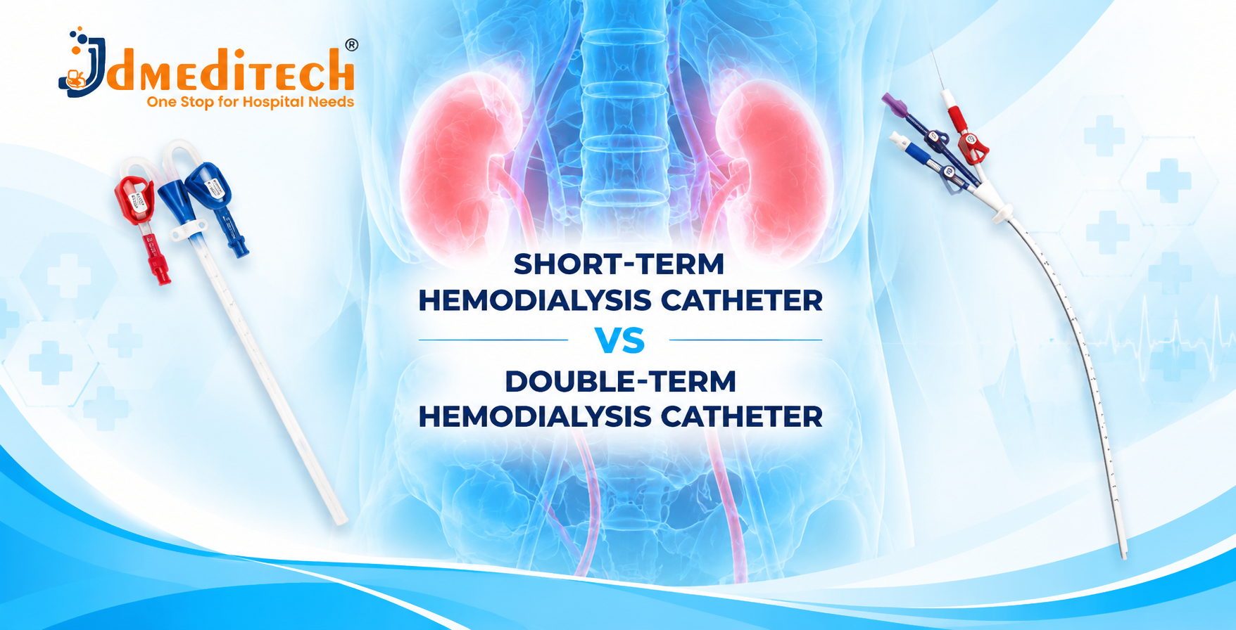 Short-Term vs Long-Term Hemodialysis Catheter: Differences & Uses