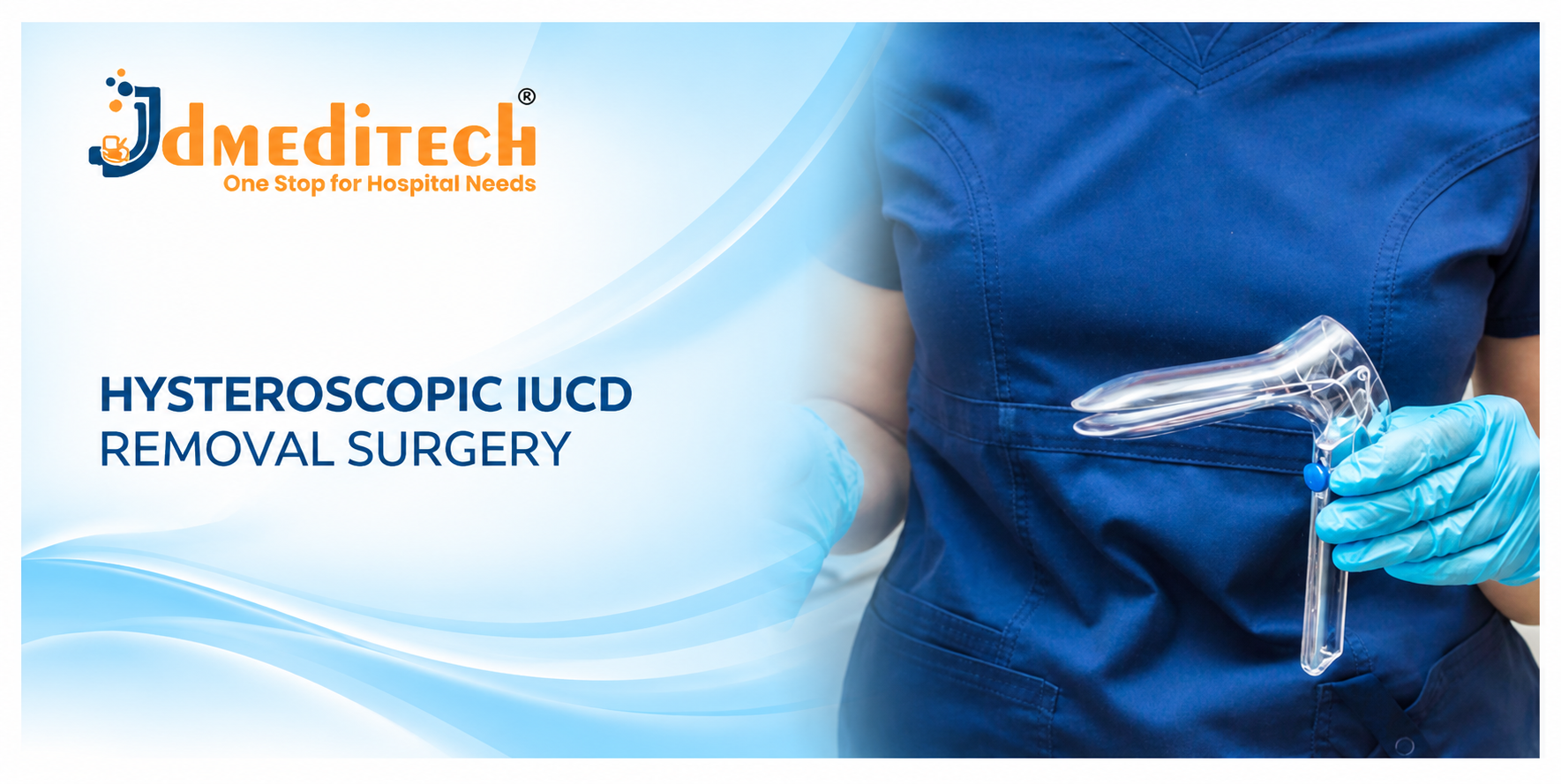 Hysteroscopic IUCD Removal Surgery: Procedure, Instruments, Benefits & Risks