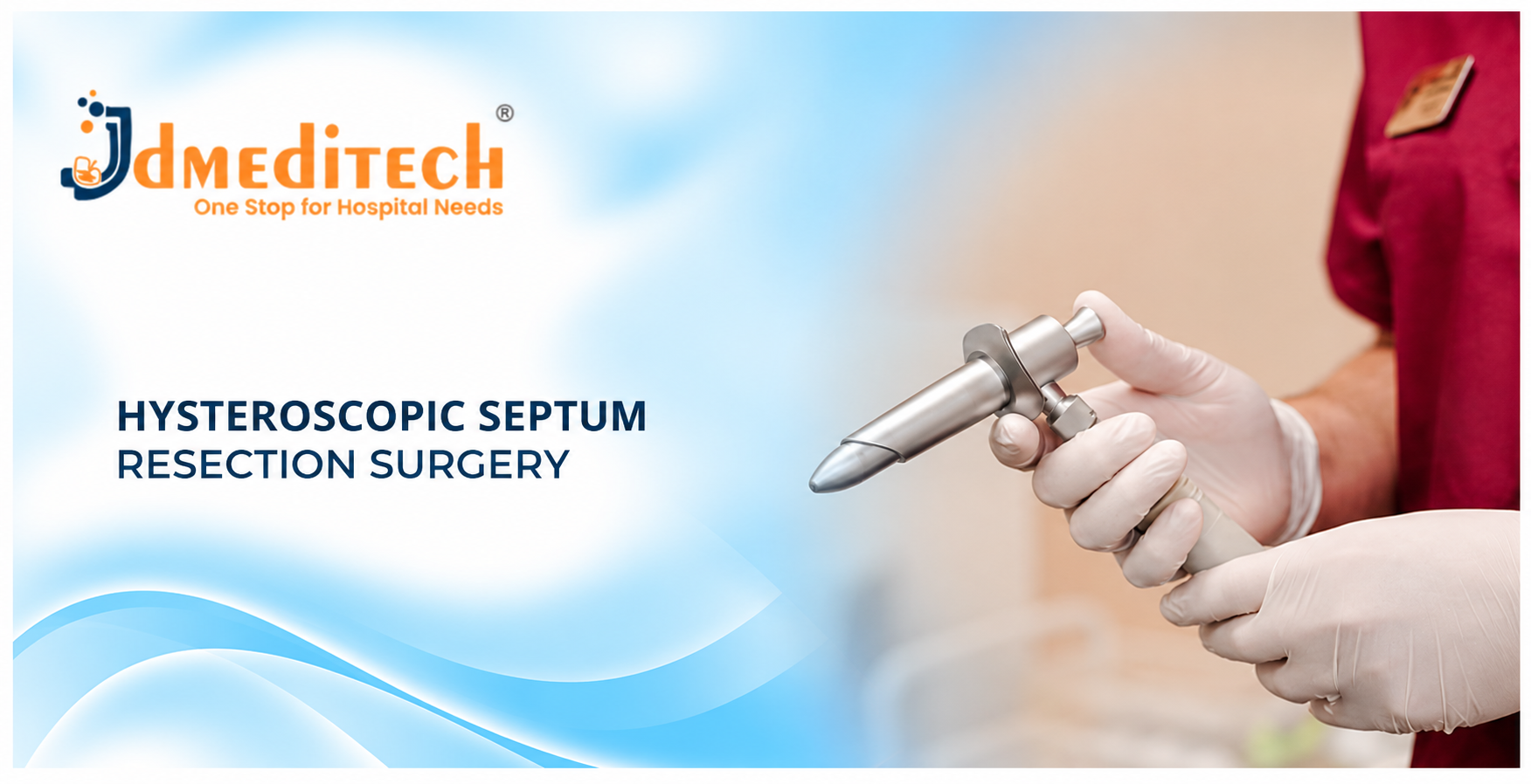 Hysteroscopic Septum Resection Surgery: Procedure, Instruments, Benefits & Recovery
