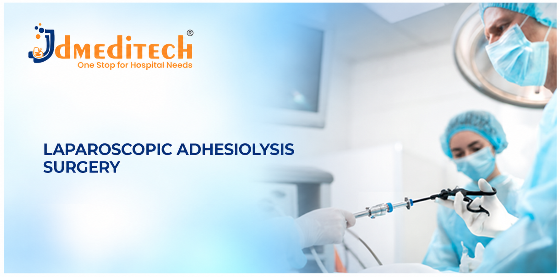 Laparoscopic Adhesiolysis Surgery: Procedure, Instruments, Benefits & Recovery