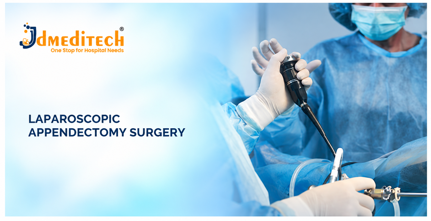 Laparoscopic Appendectomy Surgery: Procedure, Instruments, Benefits & Recovery