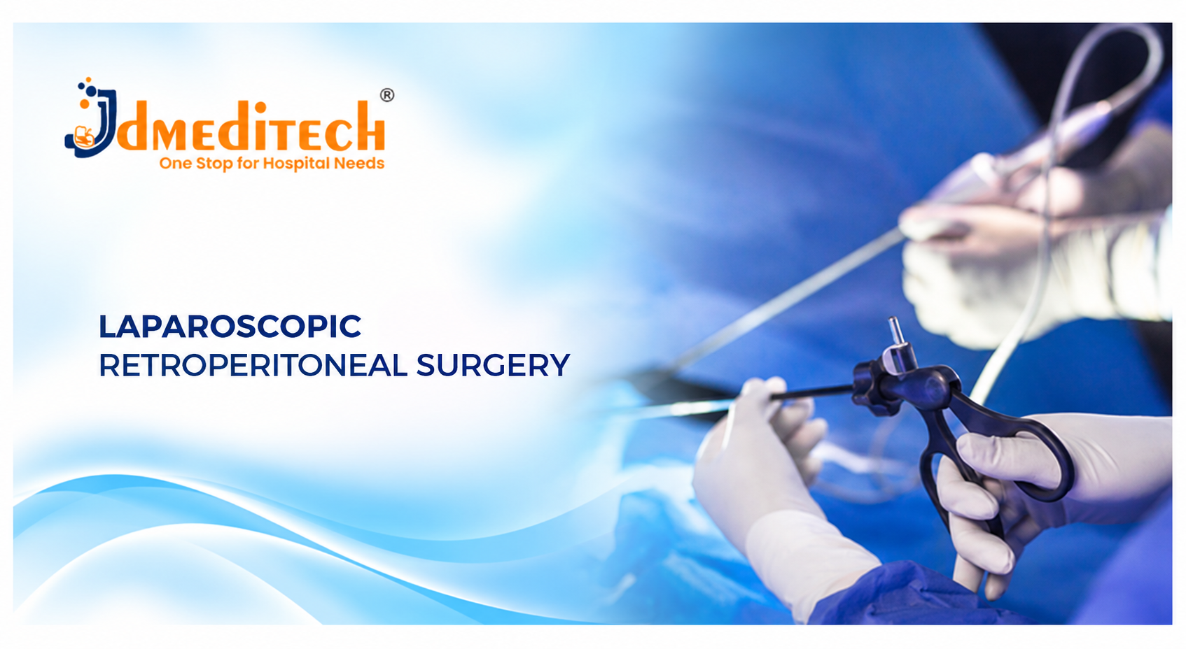 Laparoscopic Retroperitoneal Surgery: Procedure, Instruments, Benefits & Recovery