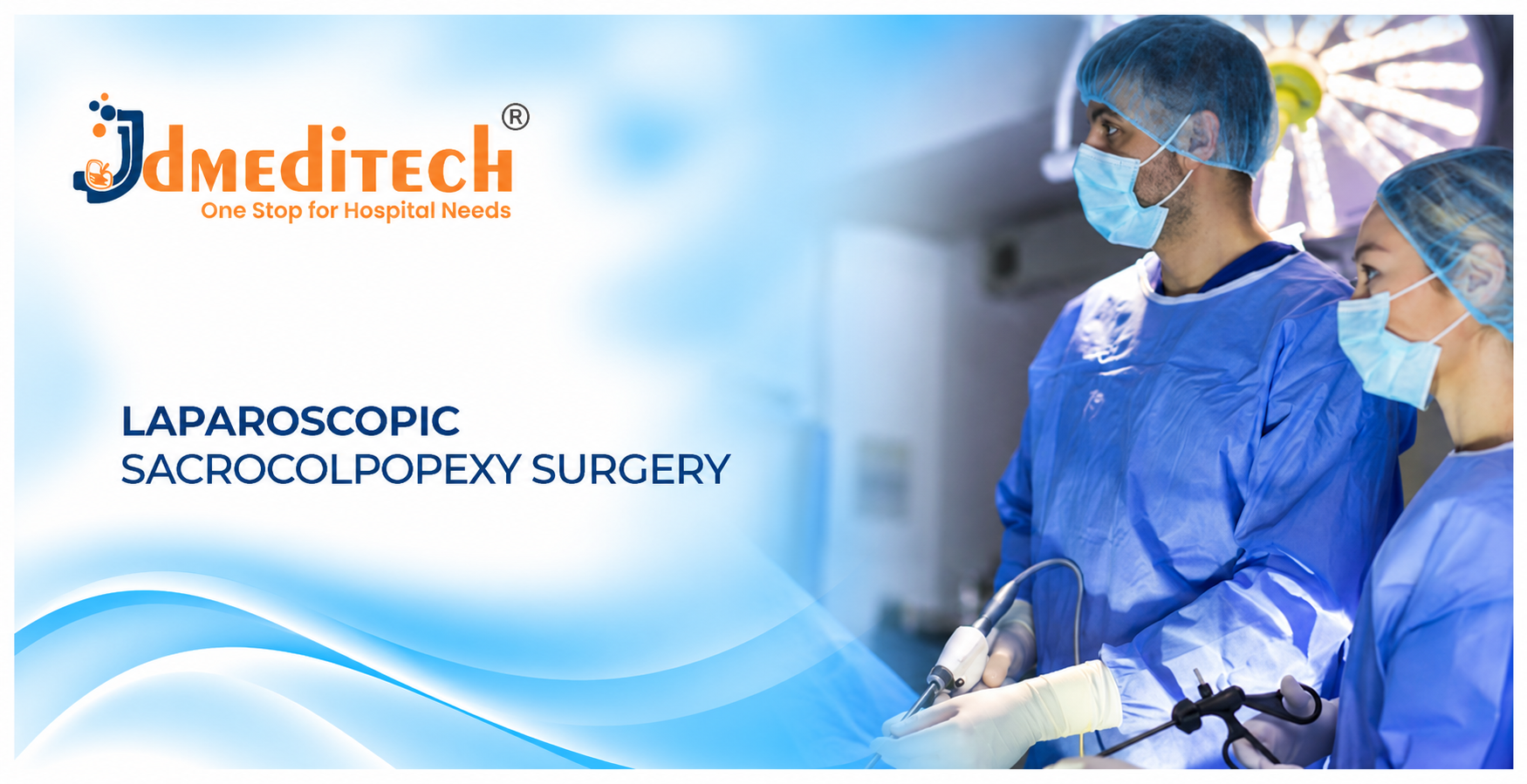 Laparoscopic Sacrocolpopexy Surgery: Procedure, Instruments, Benefits & Recovery