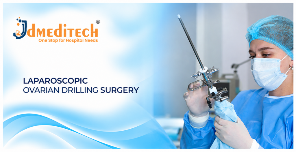 Laparoscopic Ovarian Drilling Surgery: Procedure, Instruments, Benefits & Recovery
