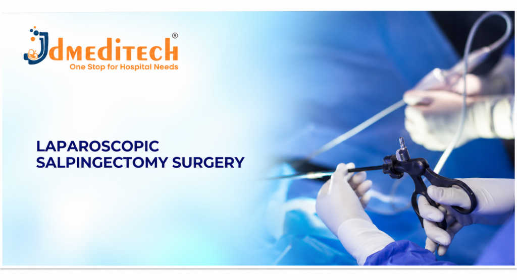 Laparoscopic Salpingectomy Surgery: Procedure, Instruments, Benefits & Recovery