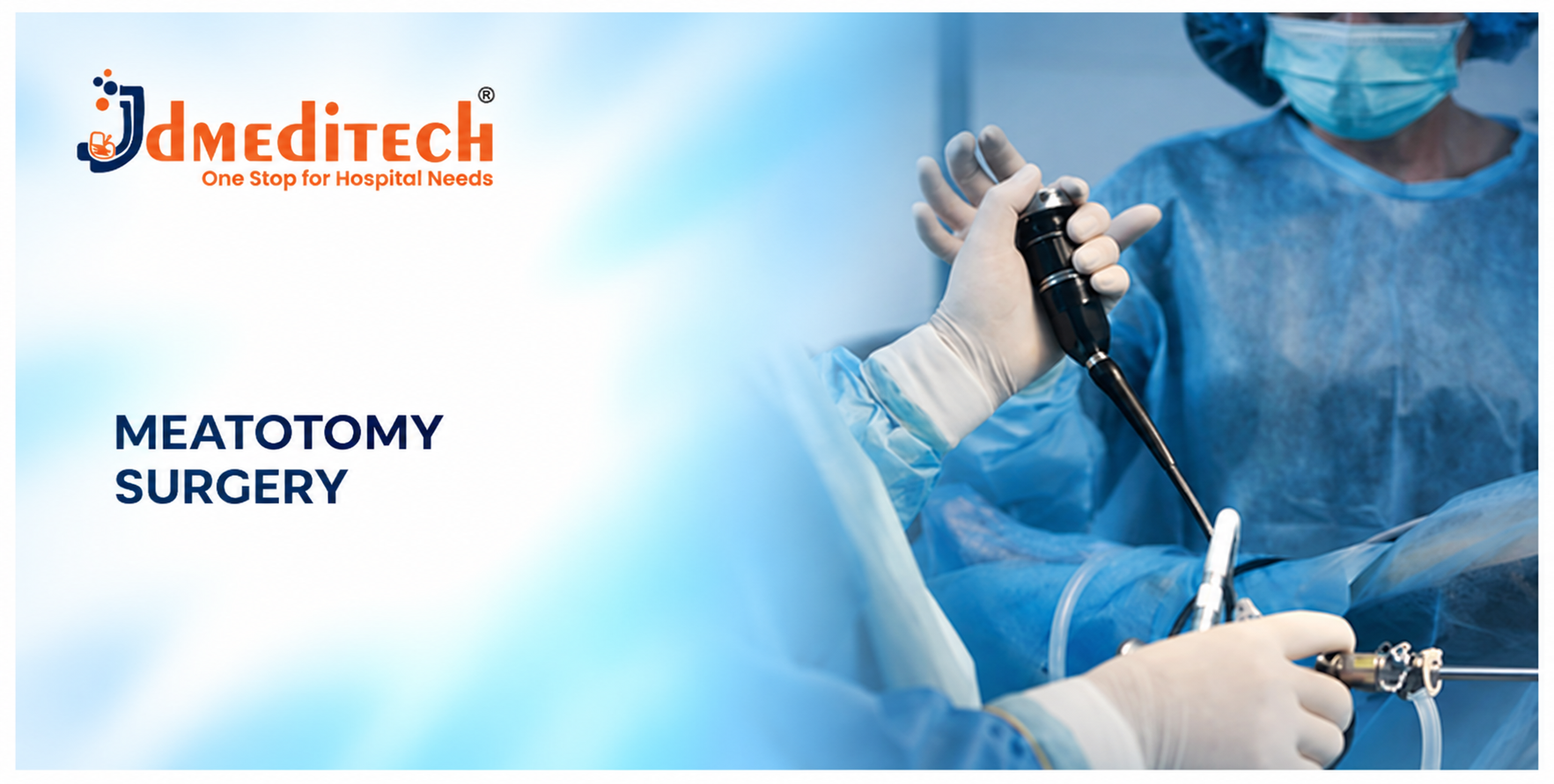 Meatotomy Surgery: Procedure, Instruments, Benefits & Recovery