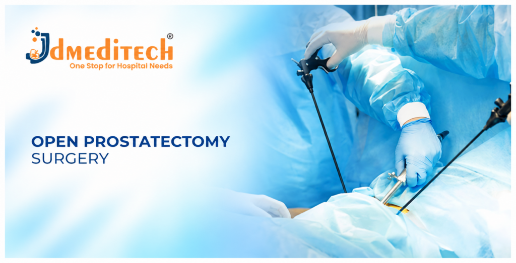 Open Prostatectomy Surgery: Procedure, Instruments, Benefits and Recovery