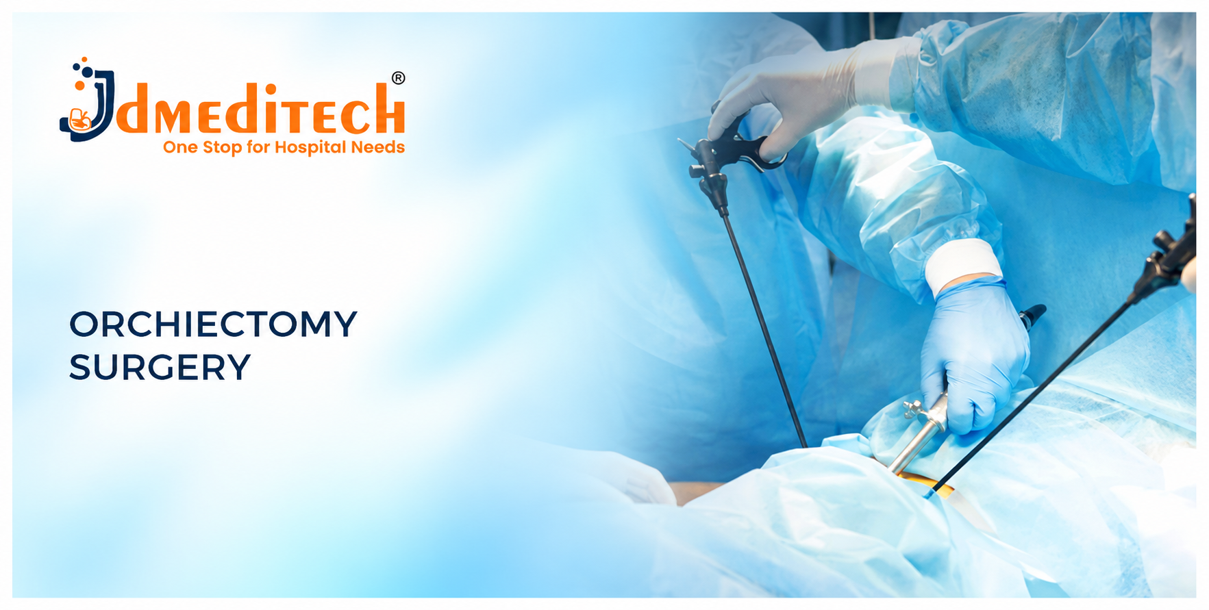Orchiectomy Surgery: Types, Procedure, Instruments, Benefits & Recovery
