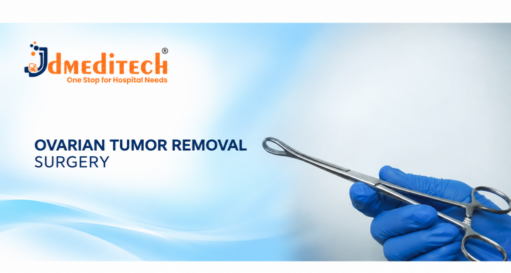Ovarian Tumor Removal Surgery: Procedure, Instruments, Benefits, Risks & Recovery