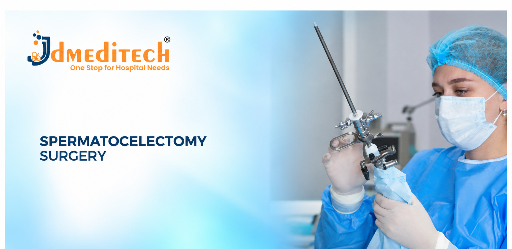 Spermatocelectomy Surgery: Procedure, Instruments, Benefits & Recovery