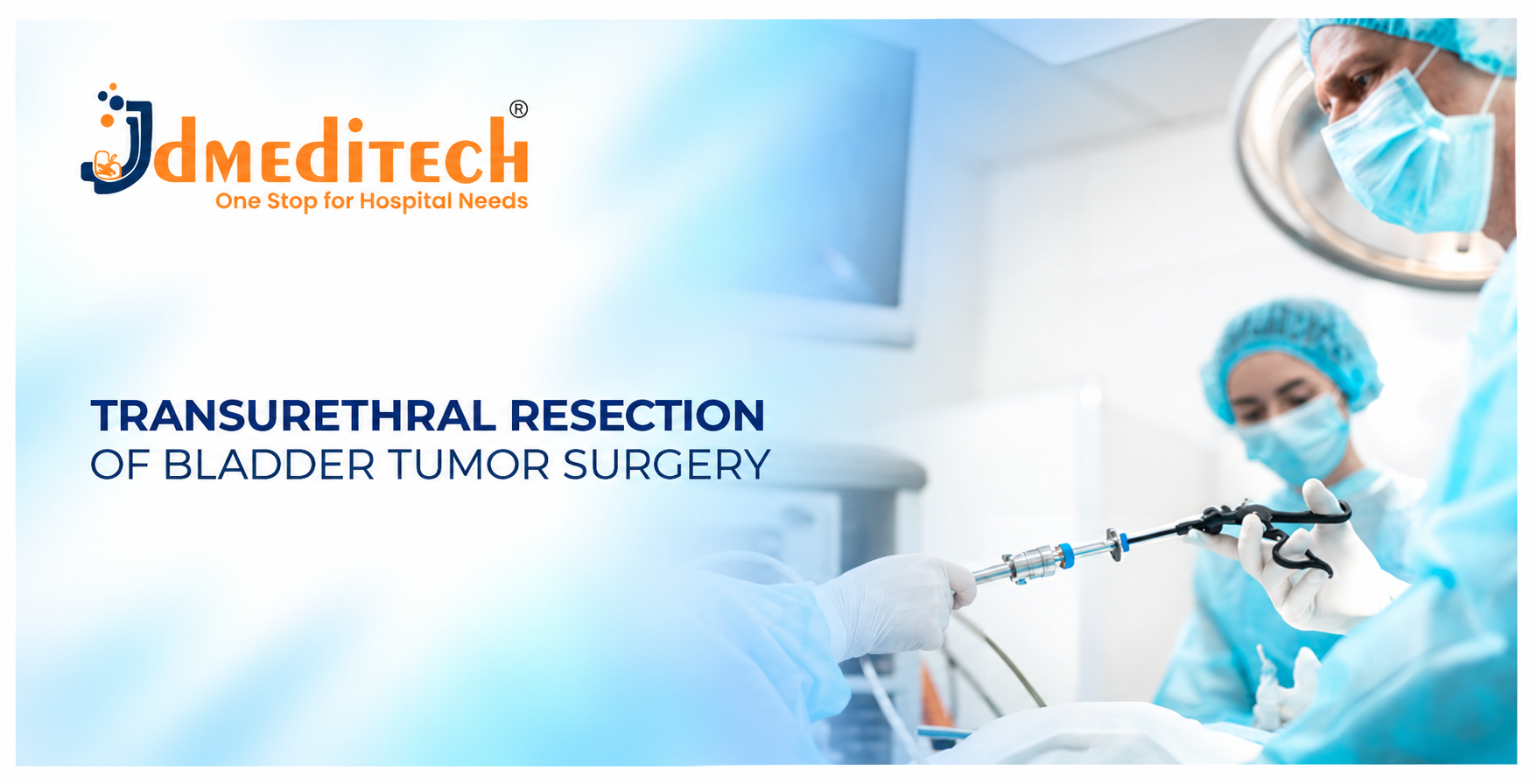 TURBT Surgery: Procedure, Instruments, Benefits & Recovery