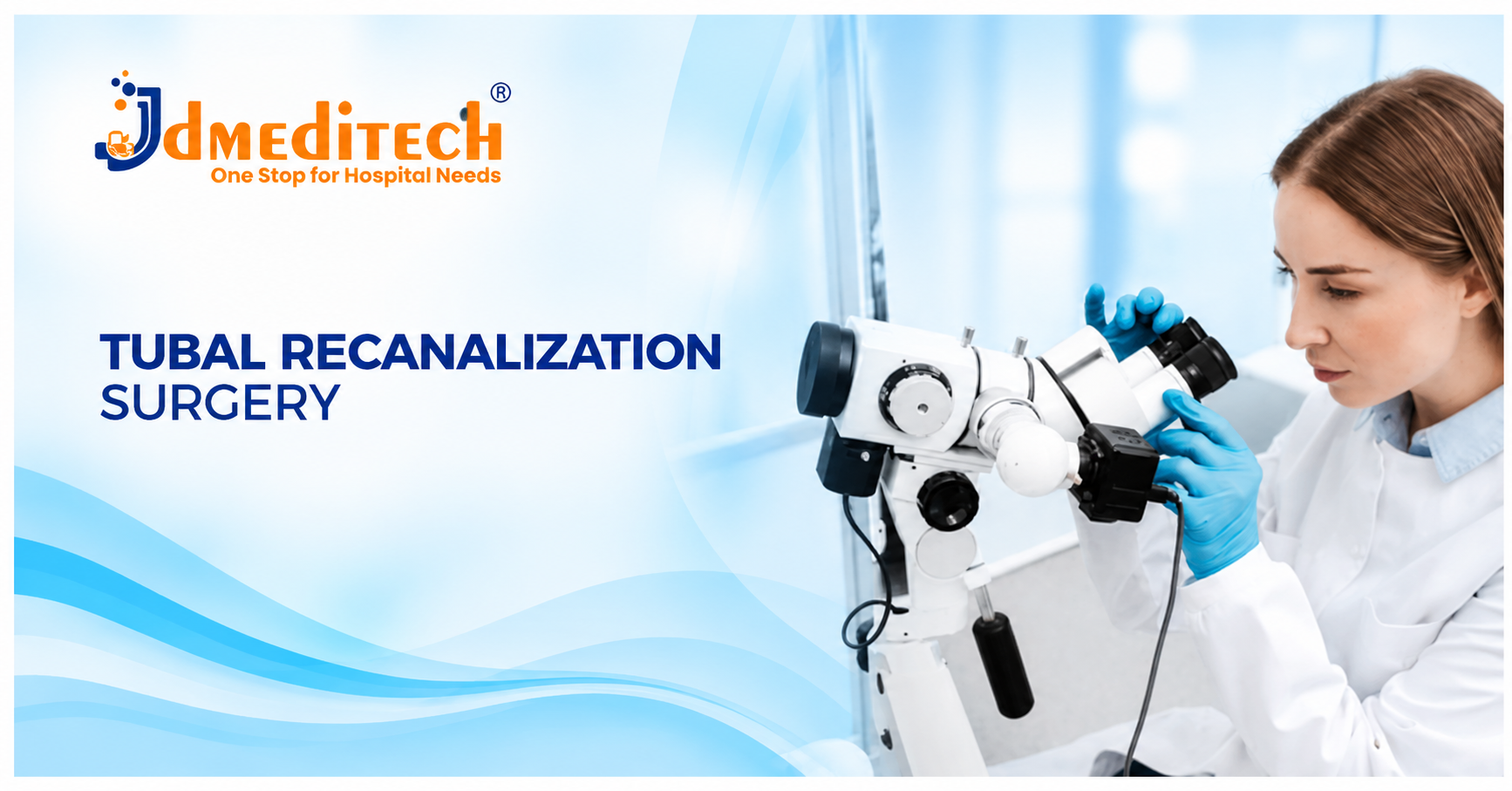 Tubal Recanalization Surgery: Procedure, Instruments, Uses & Benefits