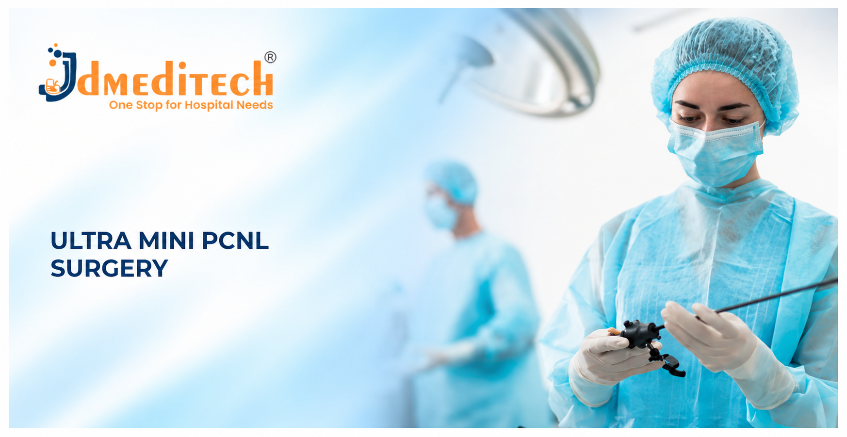 Ultra Mini PCNL Surgery: Procedure, Instruments, Benefits & Recovery