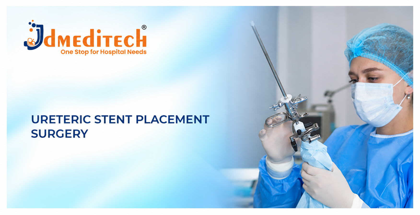 Ureteric Stent Placement Surgery: Procedure, Instruments, Benefits & Recovery