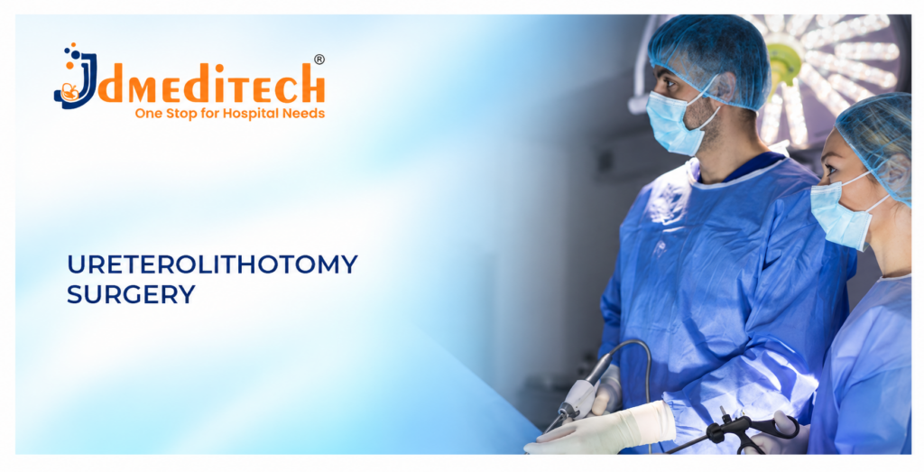 Ureterolithotomy Surgery: Procedure, Instruments, Benefits & Recovery