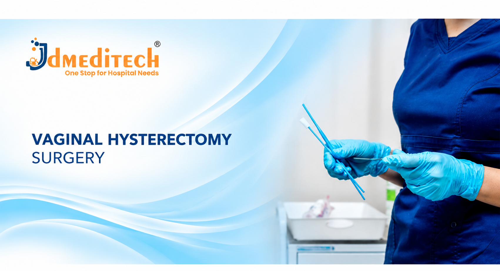 Vaginal Hysterectomy Surgery: Procedure, Instruments, Benefits & Recovery